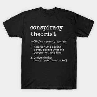 Conspiracy Theorist Definition For Critical Thinkers T-Shirt